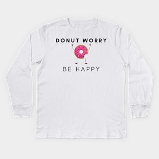 Donut Worry, Be Happy Kids Long Sleeve T-Shirt